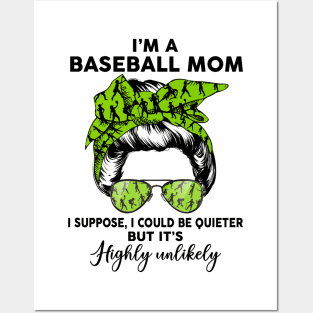 Baseball Mom, I Could Be Quieter But it’s Highly Unlikely Posters and Art